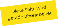 Diese Seite wird gerade überarbeitet